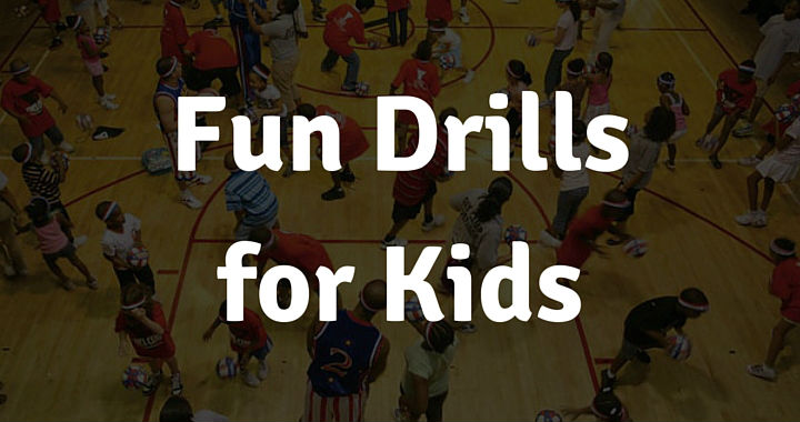 Fun Drills for Kids Fun Drills for Kids