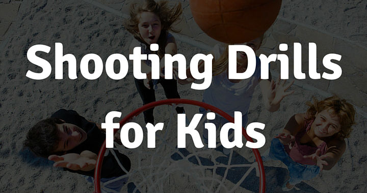 Shooting Drills for Kids Shooting Drills for Kids